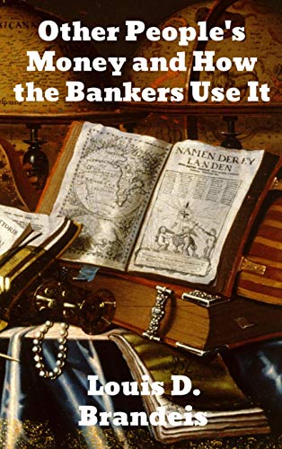 Other People's Money and How The Bankers Use It von Binker North